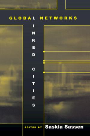 Cover of the book Global Networks, Linked Cities by Susan J. Smith