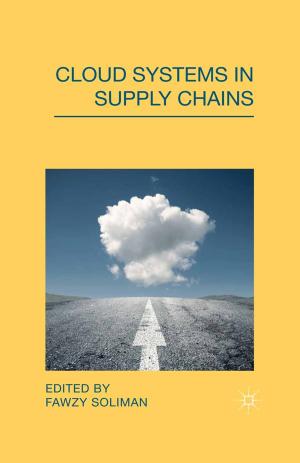 Cover of the book Cloud Systems in Supply Chains by J. Dowling, P. Rana