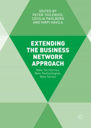 Cover of the book Extending the Business Network Approach by Alpaslan Özerdem, Sukanya Podder