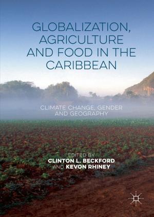 Cover of the book Globalization, Agriculture and Food in the Caribbean by Barry Cooper, Jean Gordon, Andy Rixon