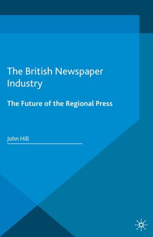 Cover of the book The British Newspaper Industry by Ann Luce, Ann Luce