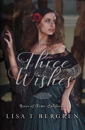 bigCover of the book Three Wishes (River of Time California, Book 1) by 