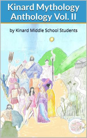 Book cover of Kinard Mythology Anthology by Kinard Middle School