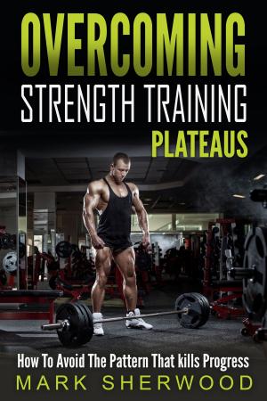 bigCover of the book Overcoming Strength Training Plateaus by 