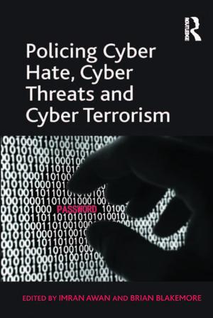 Cover of the book Policing Cyber Hate, Cyber Threats and Cyber Terrorism by Mark Wynn