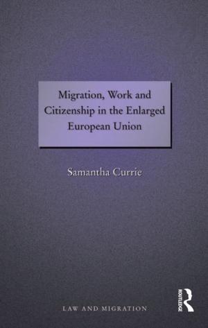 Cover of the book Migration, Work and Citizenship in the Enlarged European Union by Jade Christine Angelica