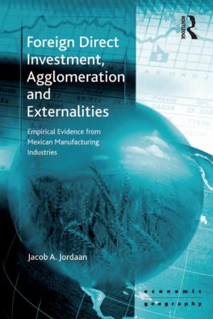 Cover of the book Foreign Direct Investment, Agglomeration and Externalities by Yukio Tono, Makoto Yamazaki, Kikuo Maekawa