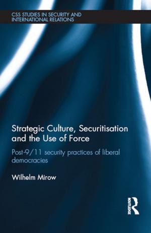 Cover of the book Strategic Culture, Securitisation and the Use of Force by 