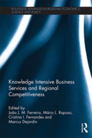 Cover of the book Knowledge Intensive Business Services and Regional Competitiveness by Stuart Patton