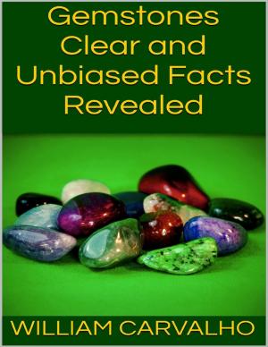 Cover of the book Gemstones: Clear and Unbiased Facts Revealed by Sean Walsh