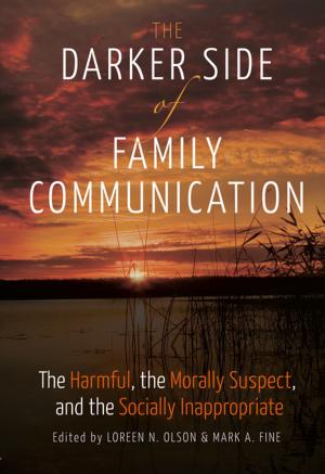 Cover of the book The Darker Side of Family Communication by Jennifer A. Vadeboncoeur
