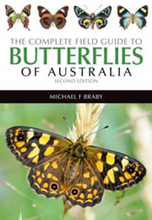 Cover of the book The Complete Field Guide to Butterflies of Australia by J Watson