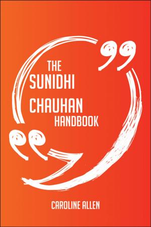 Cover of the book The Sunidhi Chauhan Handbook - Everything You Need To Know About Sunidhi Chauhan by Oliver Crane