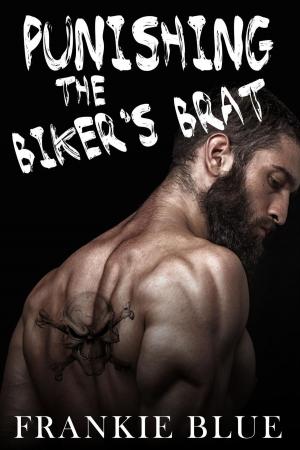 Cover of the book Punishing the Biker's Brat by Erotikromance