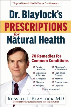 Cover of the book Dr. Blaylock's Prescriptions for Natural Health by Jacob Rosen