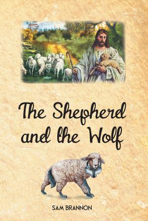 Cover of the book The Shepherd and the Wolf by Christina Carol Martin