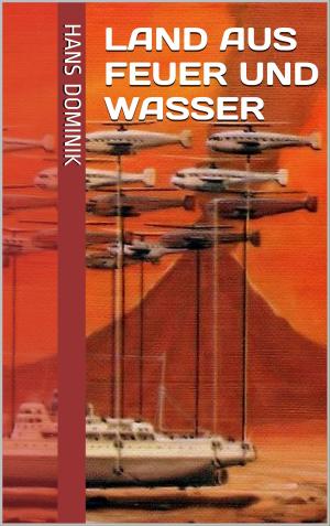 Cover of the book Land aus Feuer und Wasser by Stefanie Günther