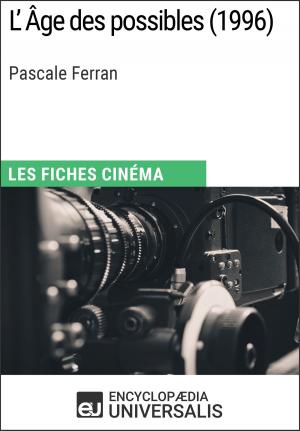 Cover of the book L'Âge des possibles de Pascale Ferran by Encyclopaedia Universalis