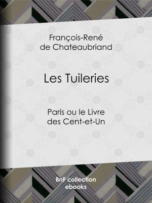 Cover of the book Les Tuileries by Etienne Antoine Eugène Ronjat, Jules Gouffé