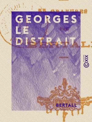 Cover of the book Georges le distrait by Aurélien Scholl