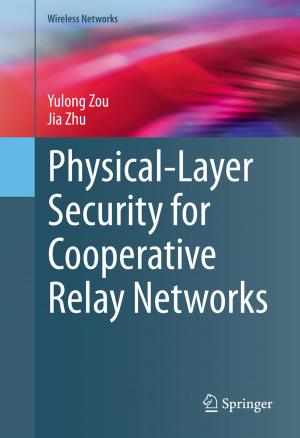 Cover of the book Physical-Layer Security for Cooperative Relay Networks by Paulo Emílio Vauthier Borges de Macedo