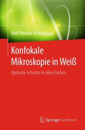 Cover of the book Konfokale Mikroskopie in Weiß by Arndt Sinn