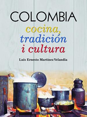 Cover of the book COLOMBIA: Cocina, tradición i cultura by Ignacio Gallo Campos