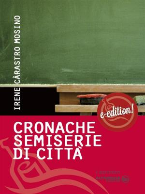 Cover of the book Cronache semiserie di città by Francesco Marano