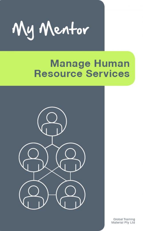 Cover of the book Manage Human Resource Services by Global Training Material, Global Training Material Pty Ltd