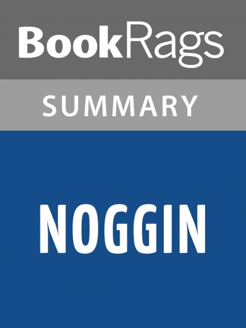 Cover of the book Noggin by John Corey Whaley Summary & Study Guide by BookRags, BookRags