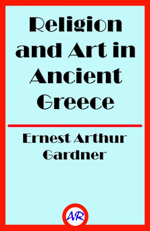 Cover of the book Religion and Art in Ancient Greece by Ernest Arthur Gardner, @AnnieRoseBooks