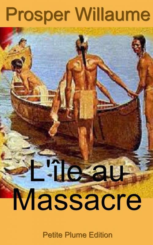 Cover of the book L'île au massacre - Annoté by Prosper Willaume, Petite Plume Edition