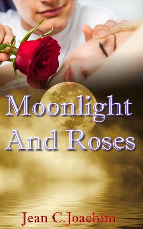 Cover of the book Moonlight and Roses by Jean Joachim, Moonlight Books