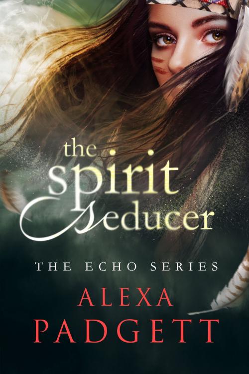 Cover of the book The Spirit Seducer by Alexa Padgett, Sidecar Press LLC