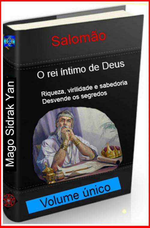 Cover of the book Salomão o rei íntimo de Deus by Ramiro Augusto Nunes Alves, Mago Sidrak Yan, Ramiro Alves