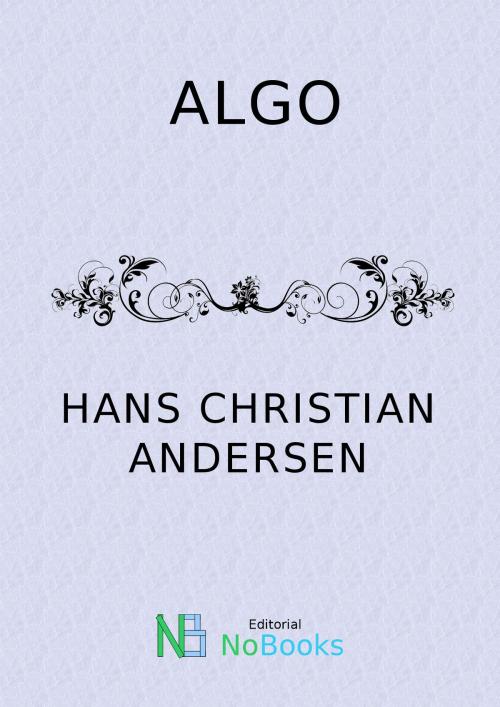 Cover of the book Algo by Hans Christian Andersen, NoBooks Editorial