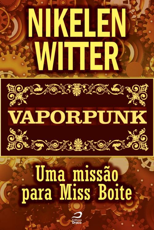 Cover of the book Vaporpunk - Uma missão para Miss Boite by Nikelen Witter, Draco