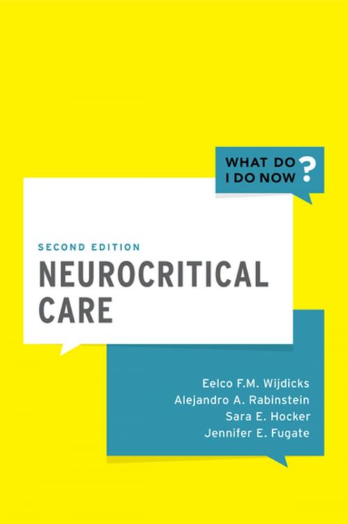 Cover of the book Neurocritical Care by Eelco FM Wijdicks, MD, PhD, Alejandro A. Rabinstein, MD, Sara E. Hocker, MD, Jennifer E. Fugate, DO, Oxford University Press