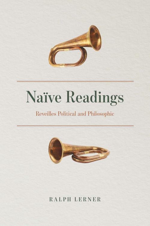 Cover of the book Naïve Readings by Ralph Lerner, University of Chicago Press