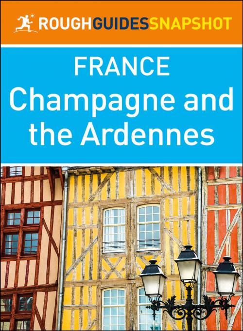 Cover of the book Champagne and the Ardennes (Rough Guides Snapshot France) by Rough Guides, Apa Publications