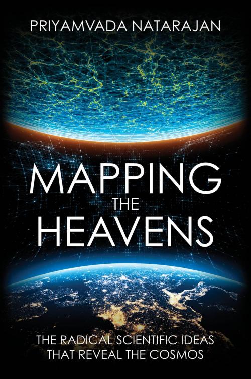 Cover of the book Mapping the Heavens by Priyamvada Natarajan, Yale University Press