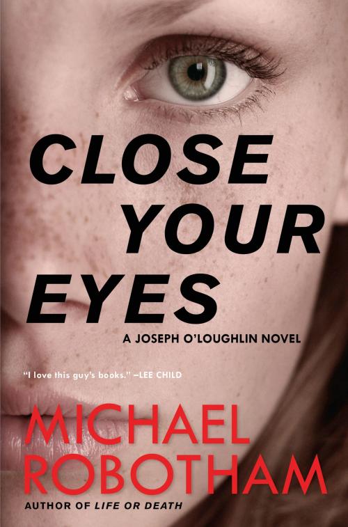 Cover of the book Close Your Eyes by Michael Robotham, Little, Brown and Company