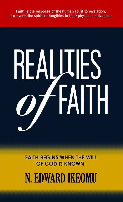 Cover of the book Realities Of Faith by Nnaife Edward Ikeomu, Kadesh Publishing House (Pty)  Ltd