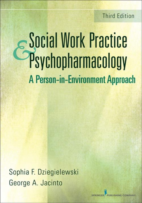 Cover of the book Social Work Practice and Psychopharmacology by Sophia Dziegielewski, PhD, LCSW, George A. Jacinto, PhD, LCSW, Springer Publishing Company
