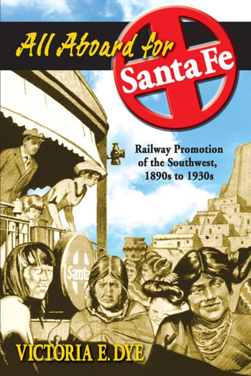 Cover of the book All Aboard for Santa Fe by Victoria E. Dye, University of New Mexico Press