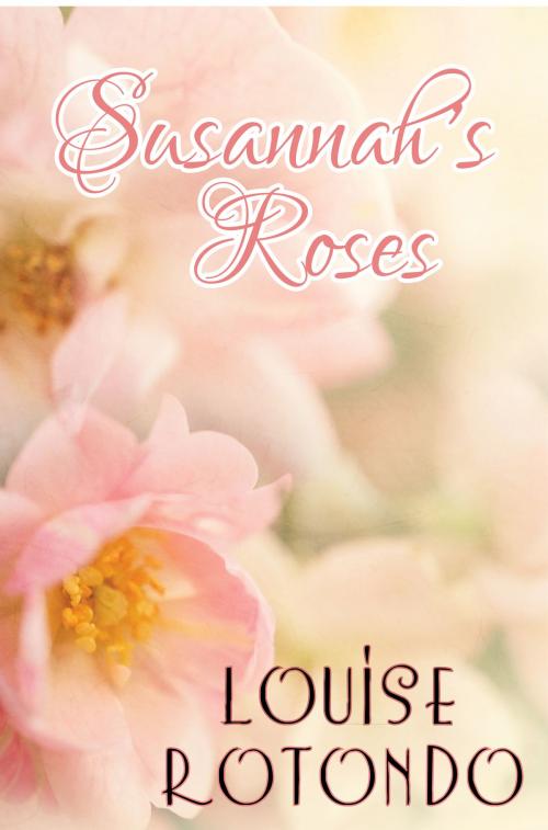 Cover of the book Susannah's Roses by Louise Rotondo, Monika Publications