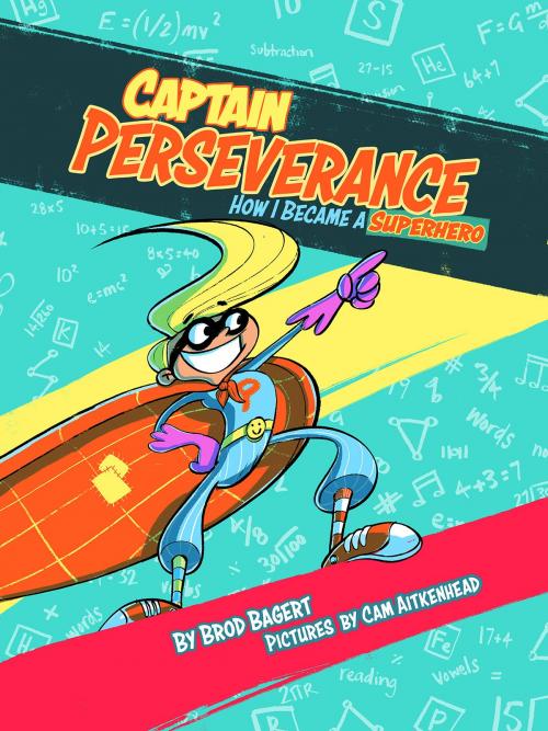 Cover of the book Captain Perseverance by Brod Bagert, Cam Aitkenhead, Juliahouse