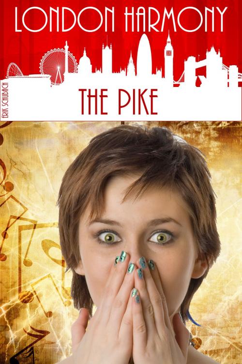 Cover of the book London Harmony: The Pike by Erik Schubach, Erik Schubach