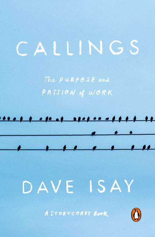 Cover of the book Callings by Dave Isay, Penguin Publishing Group