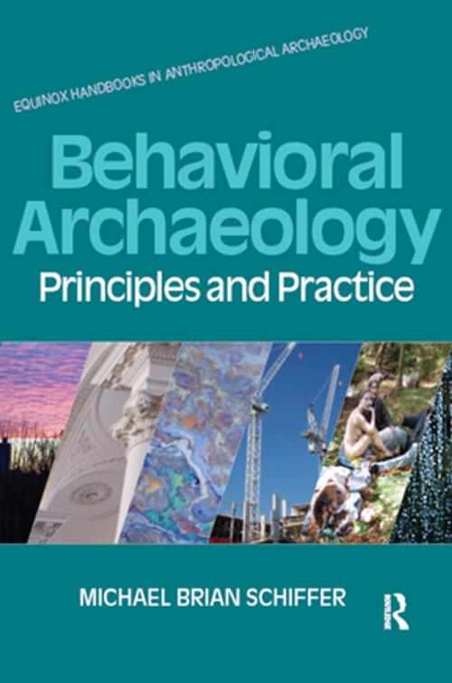 Cover of the book Behavioral Archaeology by Michael B. Schiffer, Taylor and Francis